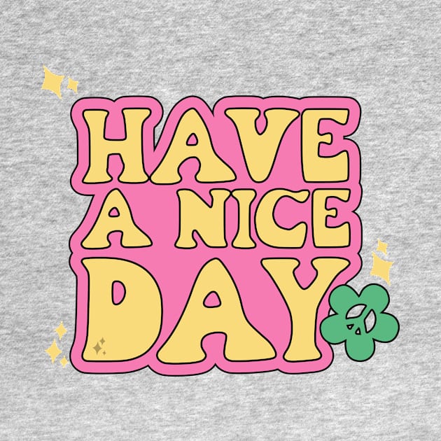 Have a nice day by jealousclub